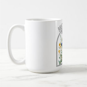 Taza De Café Días Más Brillantes Por Delante Flor Silvestre