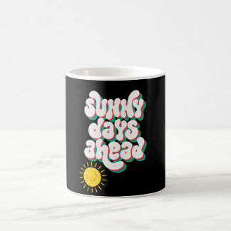 Taza De Café Días soleados por delante