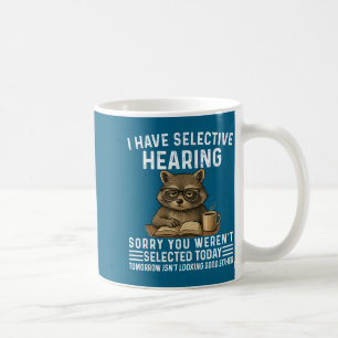 Taza De Café Dicho divertido de audición selectiva Mapache Humo