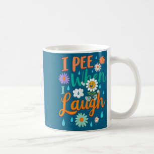 Taza De Café Dicho Divertido Me Orino Cuando Me Río Flor Dicho 