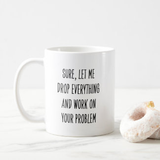 Taza De Café Dicho divertido y sarcástico para compañero de tra