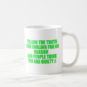 TAZA DE CAFÉ DICIENDO LA VERDAD QUE SE RÍE PARECER CULPABLE EL 