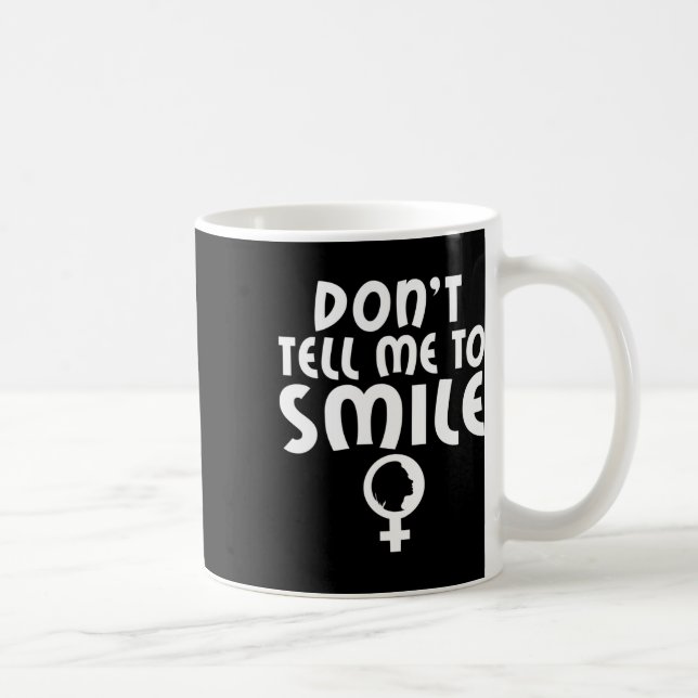 Taza De Café Díganme Sonreír Feminismo Feminista Fuerte (Derecha)