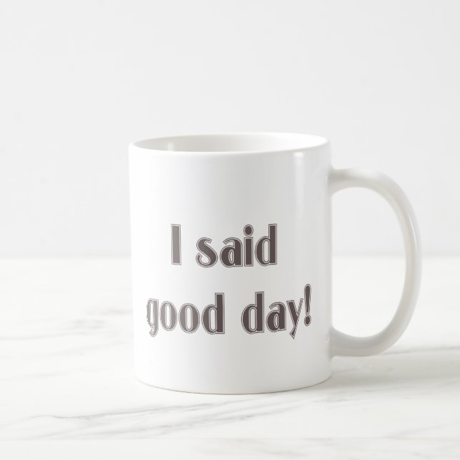 Taza De Café ¡Dije buen día! (Derecha)