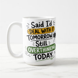 Taza De Café Dije que lo trataría mañana