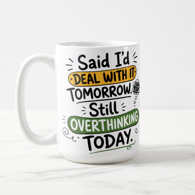 Taza De Café Dije que lo trataría mañana  (Izquierda)