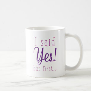 Taza De Café Dije Sí Pero Primero