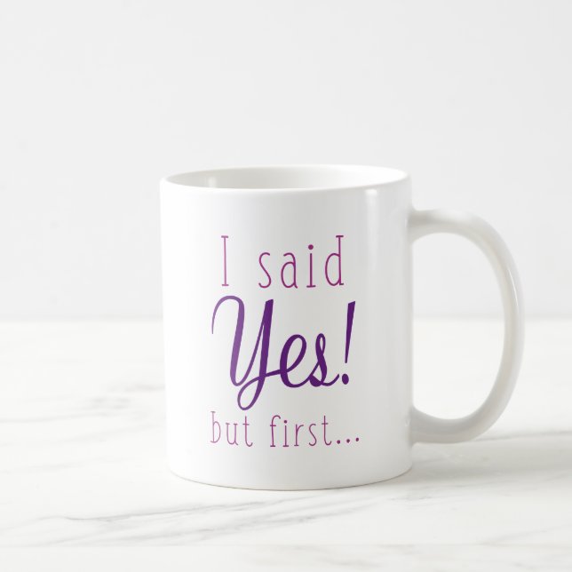 Taza De Café Dije Sí Pero Primero (Derecha)