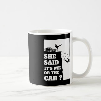 Taza De Café ¡Dijo Que Era Un Regalo Para Mí O Para El Coche!
