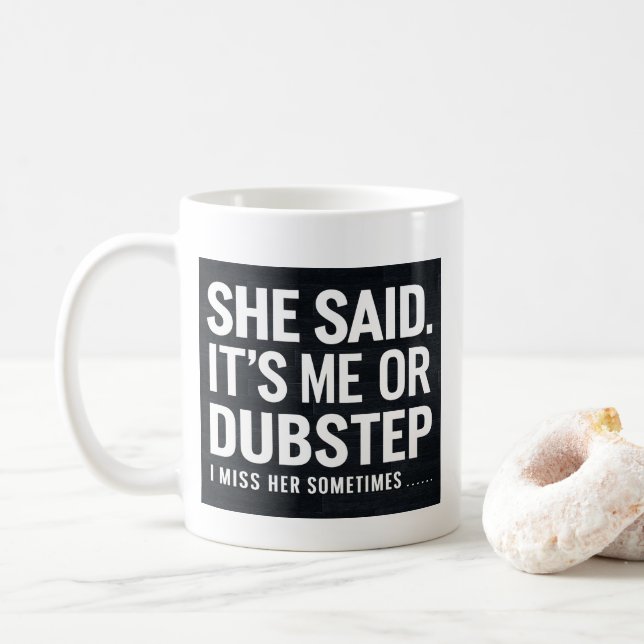 Taza De Café Dijo Que Soy Yo O Dubstep A Veces La Extraño (Con donut)