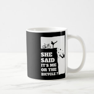Taza De Café Dijo que soy yo o la bicicleta divertida