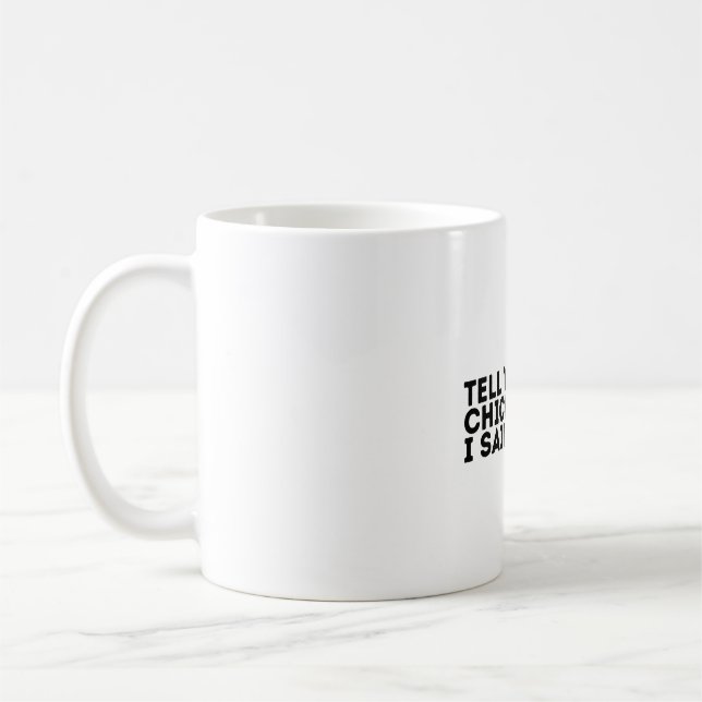 Taza De Café Dile a tus pollos que dije hola (Izquierda)
