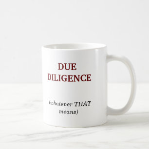 Taza De Café DILIGENCIA DEBIDA, (cualquier THATmeans)