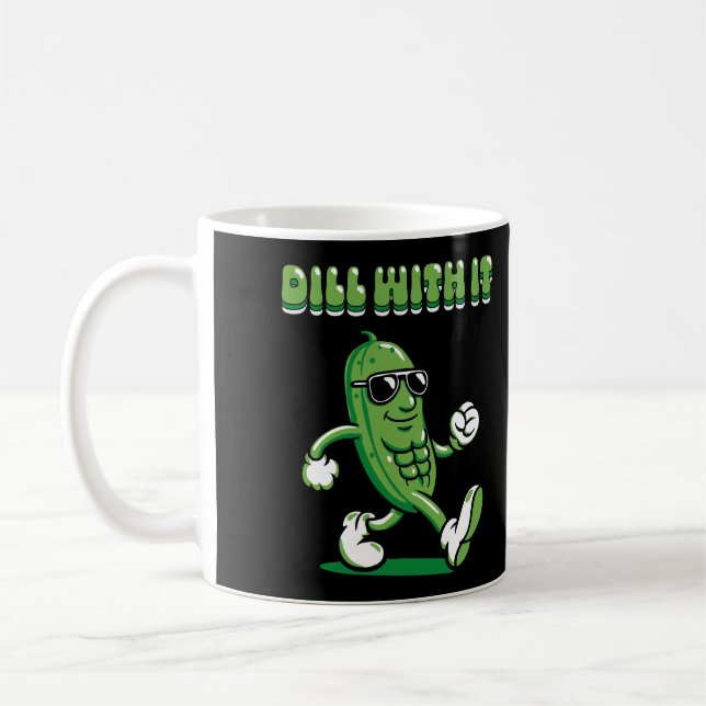 Taza De Café Dill With It Pickle Pun (Izquierda)