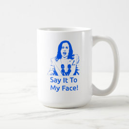 Taza De Café "¡Dilo A Mi Cara!" Kamala Harris Mug