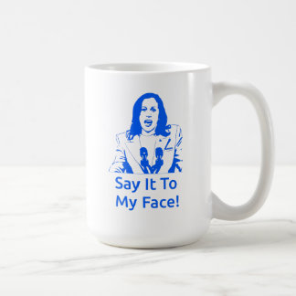 Taza De Café "¡Dilo A Mi Cara!" Kamala Harris Mug