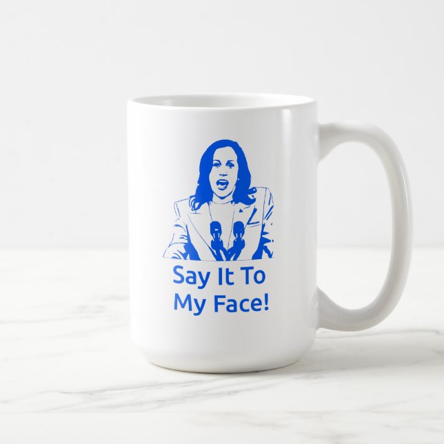 Taza De Café "¡Dilo A Mi Cara!" Kamala Harris Mug (Derecha)
