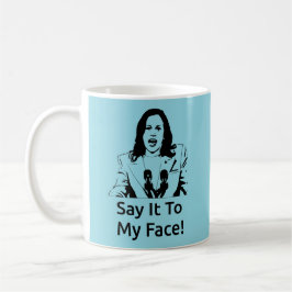Taza De Café "Dilo A Mi Cara" Kamala Harris Mug - Azul