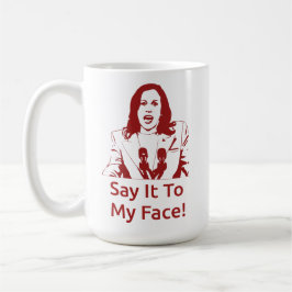 Taza De Café "¡Dilo A Mi Cara!" Kamala Harris Mug - DST