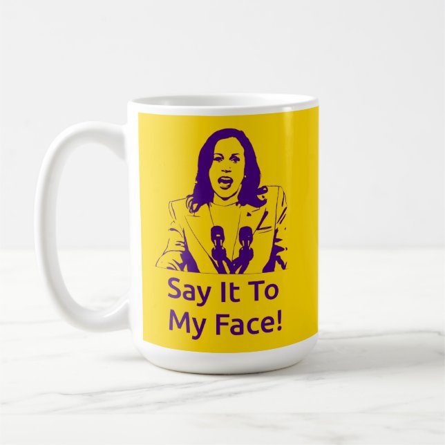 Taza De Café "¡Dilo A Mi Cara!" Kamala Harris Mug - OPP (Izquierda)
