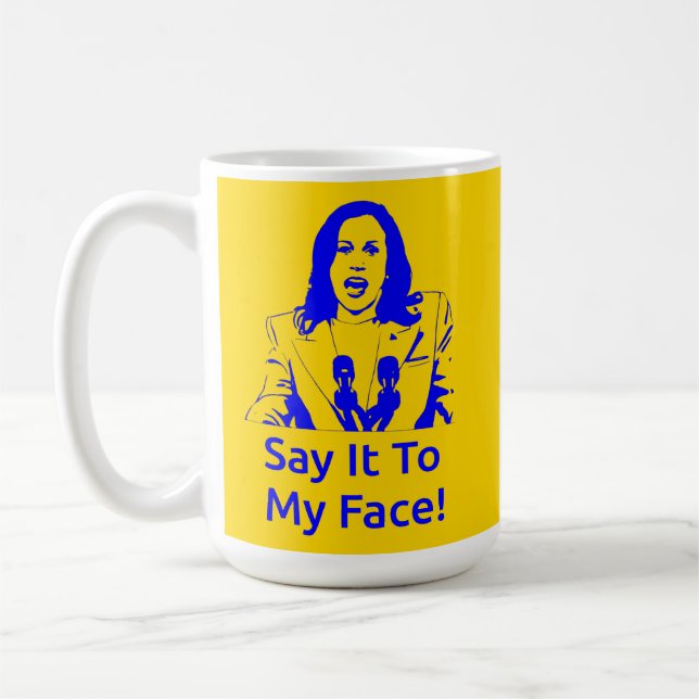Taza De Café "¡Dilo A Mi Cara!" Kamala Harris Mug - SGR (Izquierda)
