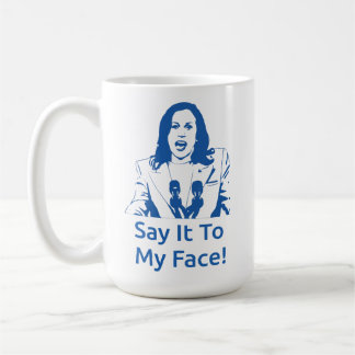 Taza De Café "¡Dilo A Mi Cara!" Kamala Harris Mug - ZPB