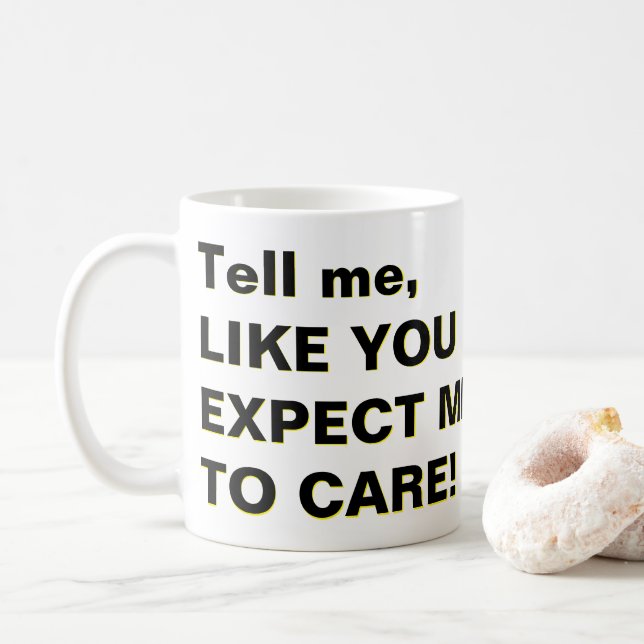 Taza De Café ¡Dime, COMO ESPERAS QUE ME CUIDE! (Con donut)