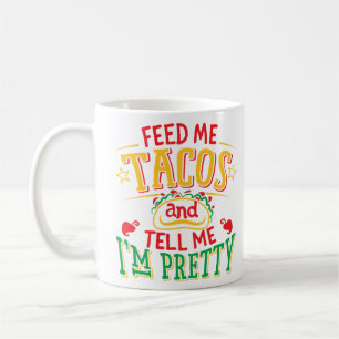 Taza De Café Dímelo Tacos, dime que soy Bonito