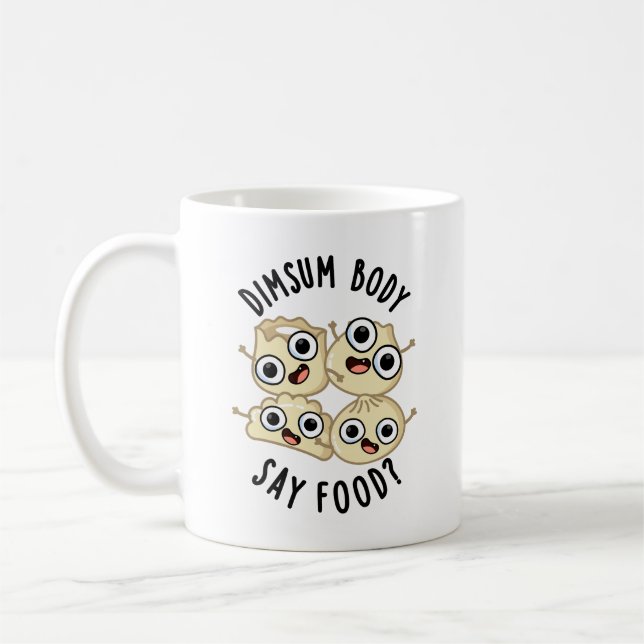 Taza De Café Dimsum Body Say Food Funny Dimsum Pun (Izquierda)