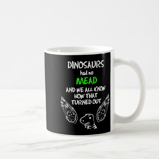 Taza De Café Dinosaurs Had No Mead Outfit Gift Alcohol Quote Fu (Derecha)
