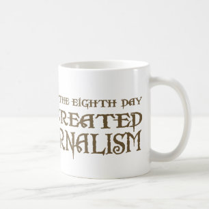 Taza De Café Dios creó el periodismo