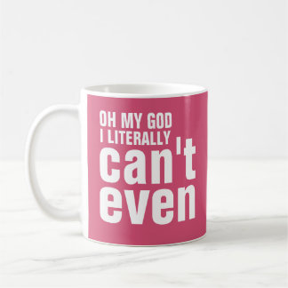 Taza De Café Dios mío, literalmente no puedo.