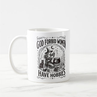 Taza De Café Dios Prohíba que las Mujeres Tengan Aficiones Bruj