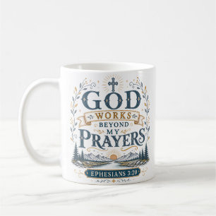 Taza De Café Dios Trabaja Más Allá de Mis Oraciones Cristianas