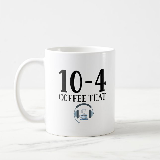 Taza De Café Dipatcher gracioso - 10 4 Café que (Izquierda)