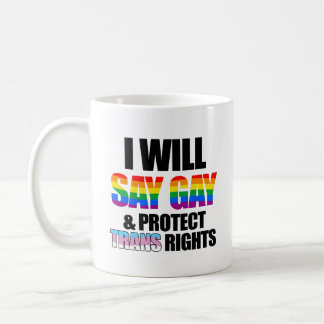 Taza De Café Diré gay y protegeré los derechos de los transexua
