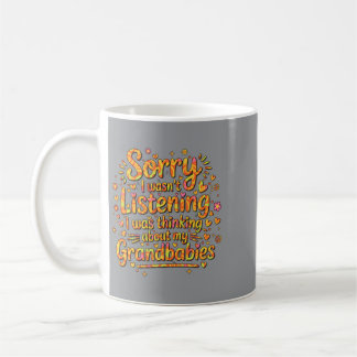 Taza De Café Disculpa No Estaba Escuchando Estaba Pensando En