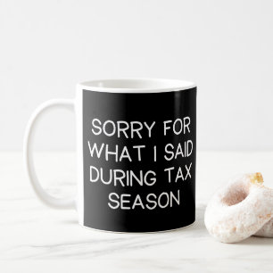 Taza De Café Disculpa Por Lo Que Dije Durante La Temporada De I