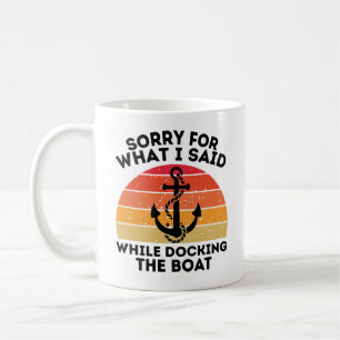 Taza De Café Disculpa por lo que dije mientras atracaba el barc