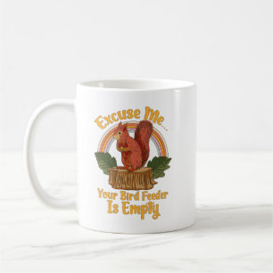 Taza De Café Disculpa, tu comedero de pájaros está vacío, ardil