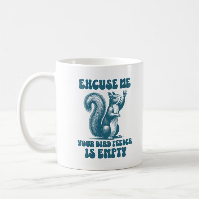 Taza De Café Disculpe, Su Alimentador De Pájaros Es Una Ardilla (Izquierda)