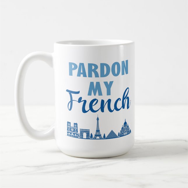 Taza De Café Disculpen mi francés - Paris Skyline (Izquierda)