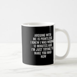 Taza De Café Discutir Conmigo Es Inútil Sabía Que Estaba Equivo