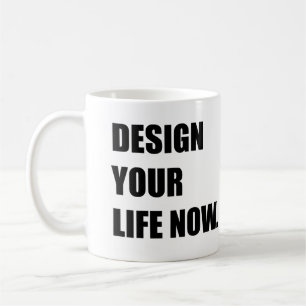 Taza De Café Diseñar tu vida ahora
