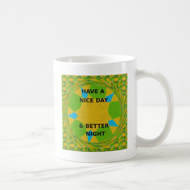 Taza De Café Diseño circular "Ten un buen día y una mejor noche (Derecha)