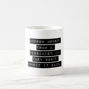 Taza De Café Diseño con la divertida declaración:
