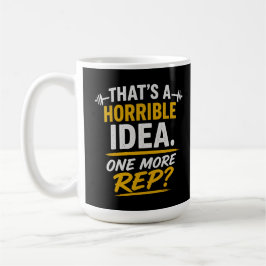 Taza De Café Diseño de gimnasio divertido “Una repetición más” 