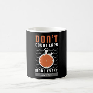 Taza De Café Diseño de nadadores - No contar Laps Make Every La