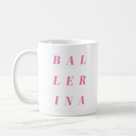 Taza De Café Diseño de texto Ballerina rosa para bailarinas de
