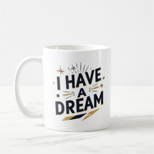 Taza De Café Diseño de tipografía inspiradora 'Tengo un sueño'